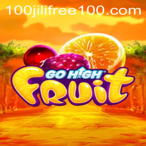 Exploring the Exciting World of GoHighFruit and Jili Free 100