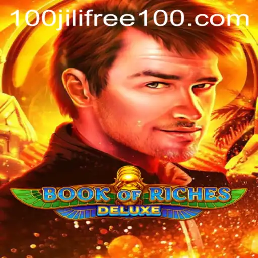 Exploring the Excitement of Book of Riches Deluxe and Unveiling Jili Free 100