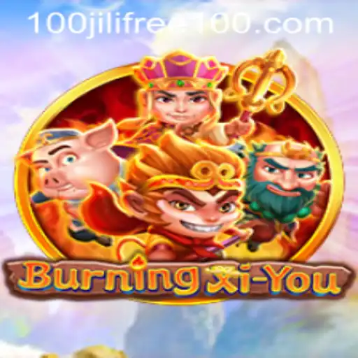 Exploring the Adventures in BurningXiYou: Get Started with Jili Free 100